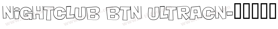 Nightclub BTN UltraCn字体转换